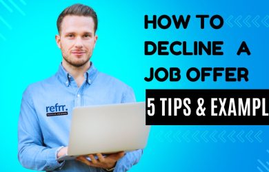 How to Respectfully Decline a Job Offer 5 Tips Examples AN ARTICLE BY WWW.REFRR .IN r6iuqnjupp4y9fzgi5gle48ac2ceta14g6lcn8wl6s